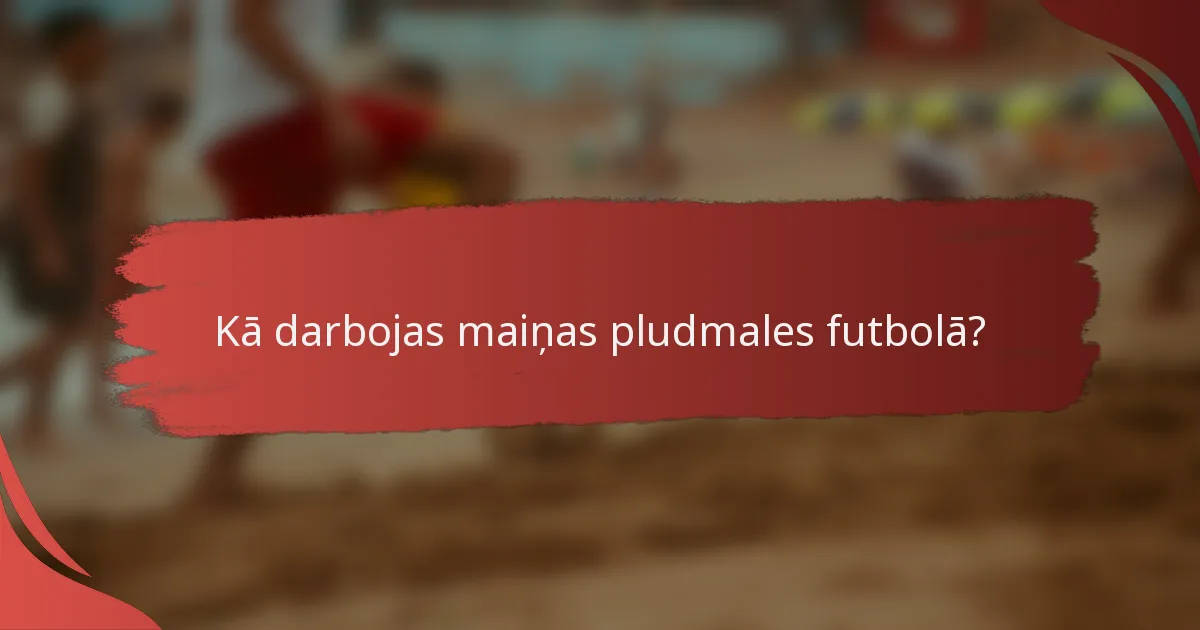 Kā darbojas maiņas pludmales futbolā?