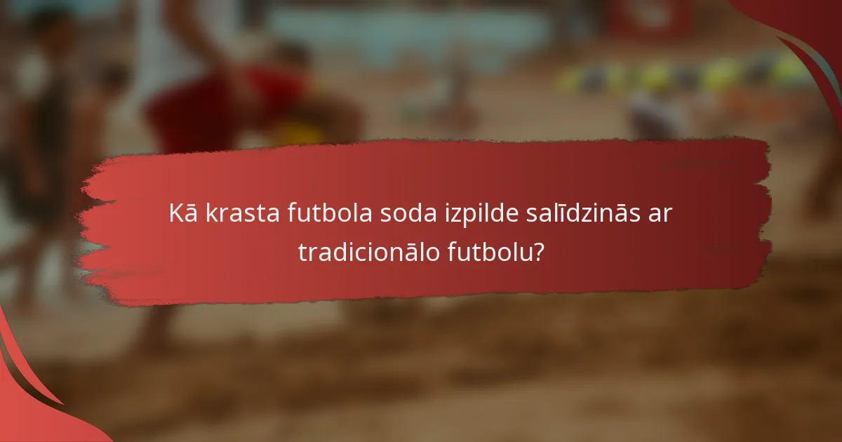 Kā krasta futbola soda izpilde salīdzinās ar tradicionālo futbolu?