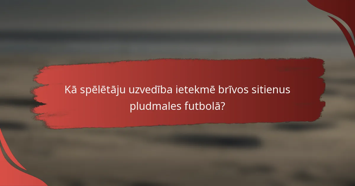 Kā spēlētāju uzvedība ietekmē brīvos sitienus pludmales futbolā?