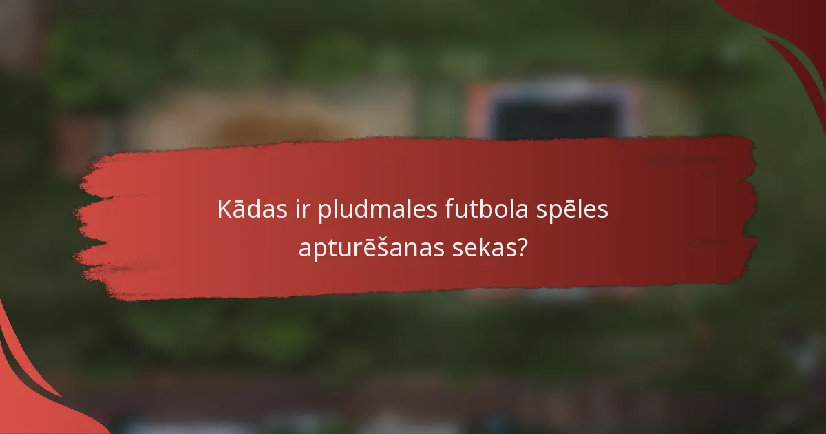 Kādas ir pludmales futbola spēles apturēšanas sekas?